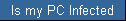 Is my PC Infected